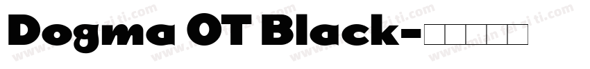 Dogma OT Black字体转换